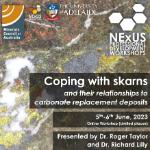 NExUS-Professional Development Workshop 2023 : Coping With Skarns and Their Relationships to Carbonate Replacement